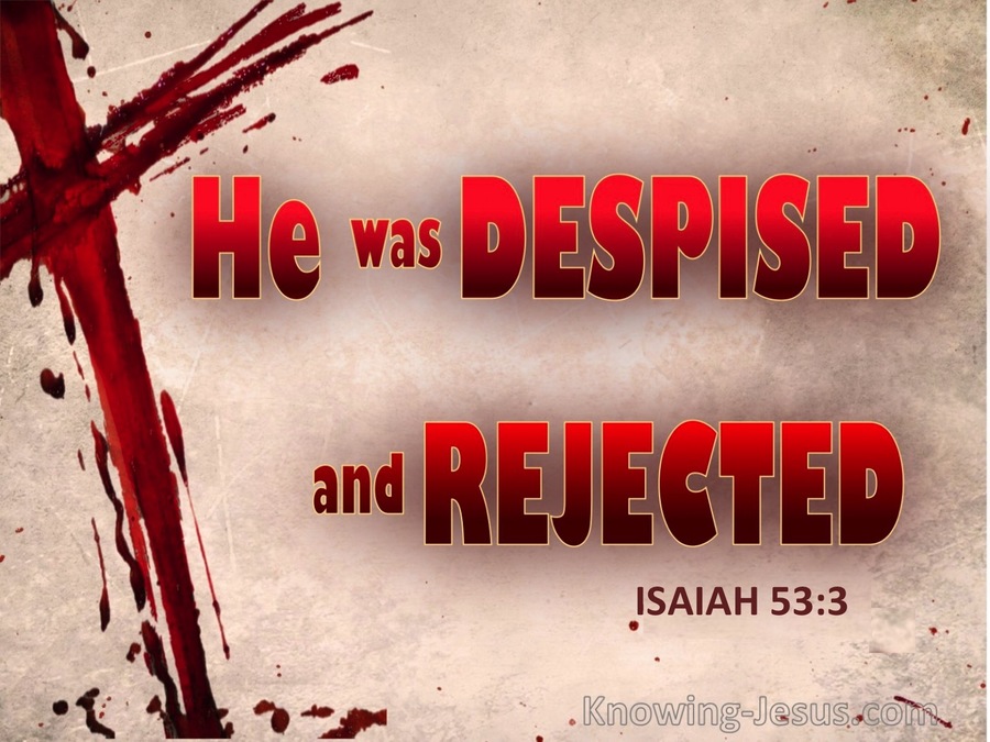 Isaiah 53:3 He Was Despised And Rejected (red)